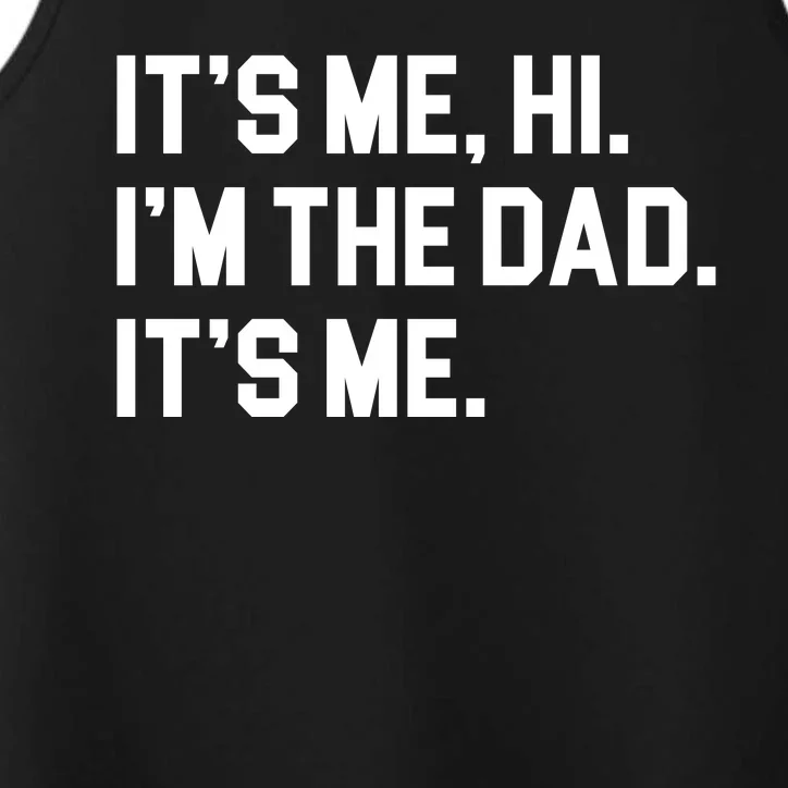 Its Me Hi Im The Dad Funny Fathers Day Performance Tank