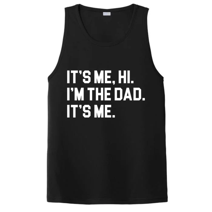 Its Me Hi Im The Dad Funny Fathers Day Performance Tank