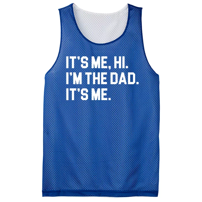 Its Me Hi Im The Dad Funny Fathers Day Mesh Reversible Basketball Jersey Tank