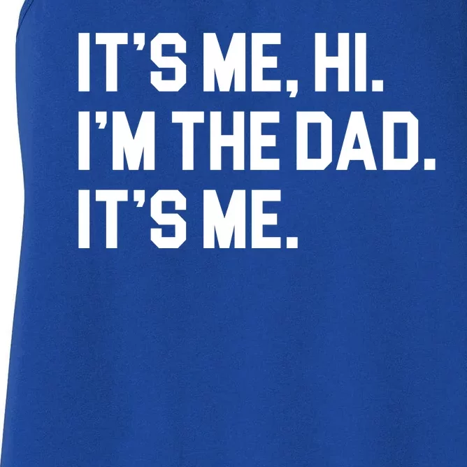 Its Me Hi Im The Dad Funny Fathers Day Women's Racerback Tank