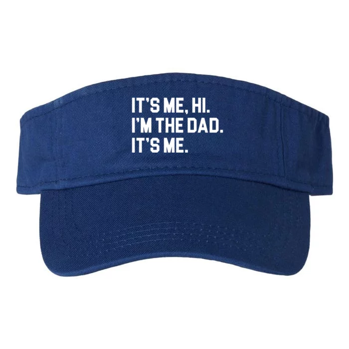 Its Me Hi Im The Dad Funny Fathers Day Valucap Bio-Washed Visor