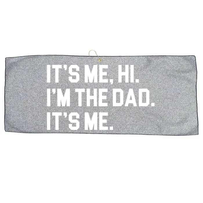 Its Me Hi Im The Dad Funny Fathers Day Large Microfiber Waffle Golf Towel