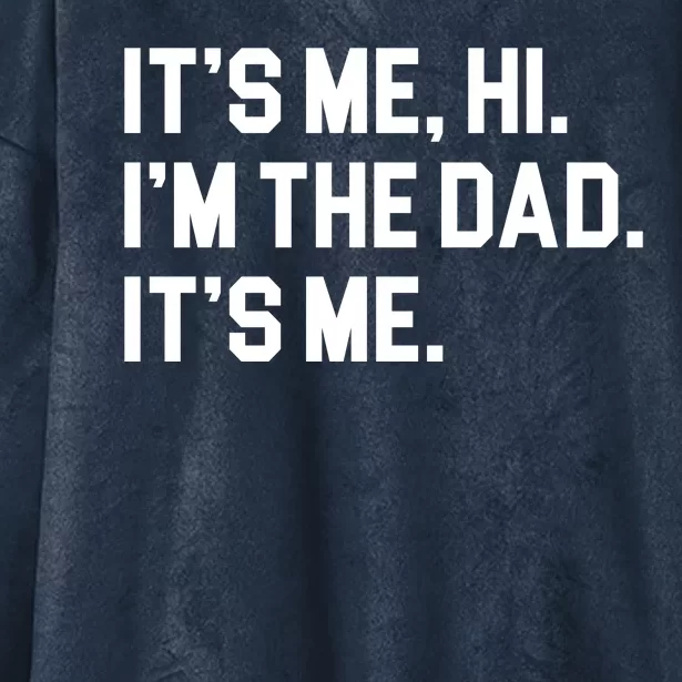 Its Me Hi Im The Dad Funny Fathers Day Hooded Wearable Blanket