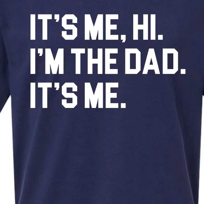 Its Me Hi Im The Dad Funny Fathers Day Sueded Cloud Jersey T-Shirt