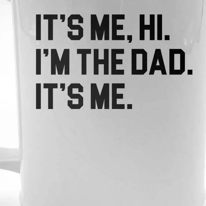 Its Me Hi Im The Dad Funny Fathers Day Front & Back Beer Stein