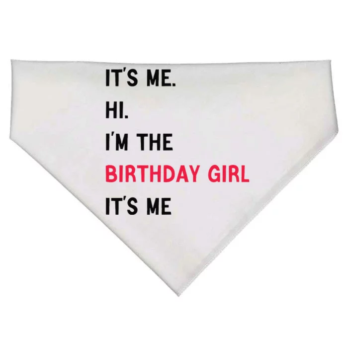 ItS Me Hi IM The Birthday Girl ItS Me USA-Made Doggie Bandana