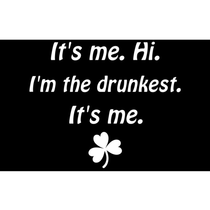 It's Me. Hi. I'm The Drunkest. It's Me. Humor Patrick Day Bumper Sticker