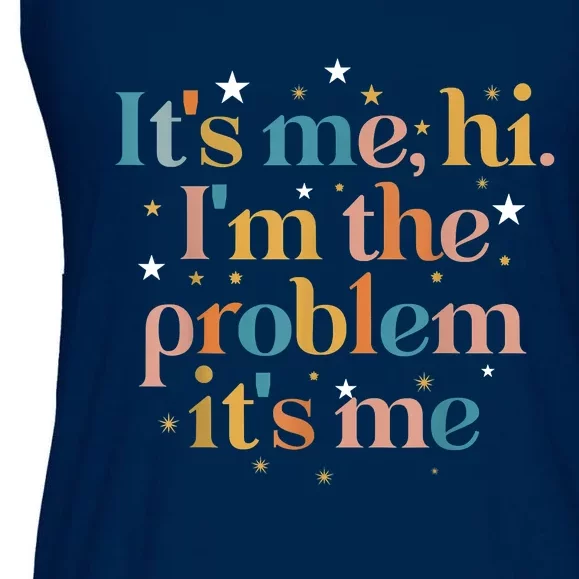 Its Me Hi I'm The Problem Its Me Ladies Essential Flowy Tank