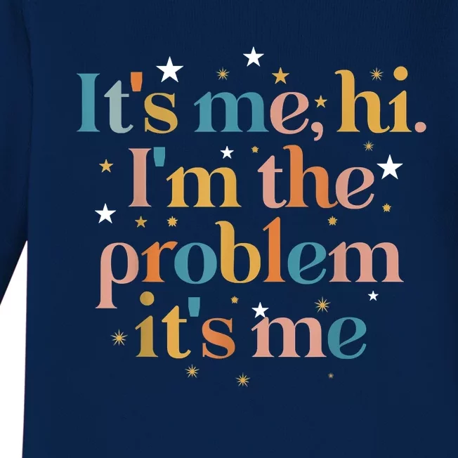 Its Me Hi I'm The Problem Its Me Baby Long Sleeve Bodysuit