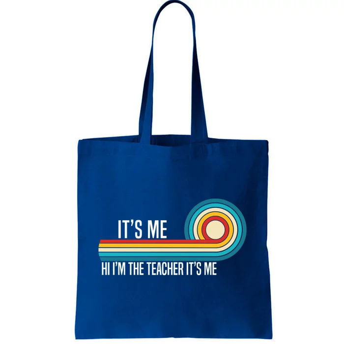 It’S Me Hi I’M The Teacher It’S Me Funny Teacher Quotes Cool Gift Tote Bag