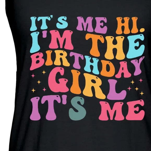 Its Me Hi IM The Birthday Girl Its Me Birthday Party Ladies Essential Flowy Tank