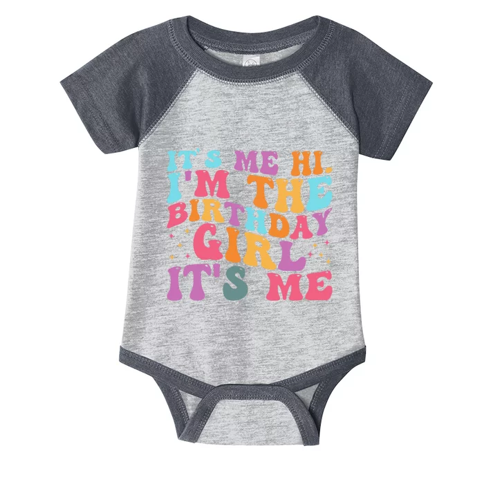 Its Me Hi IM The Birthday Girl Its Me Birthday Party Infant Baby Jersey Bodysuit