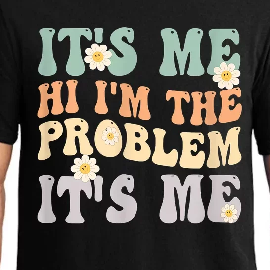 It's Me Hi I'm The Problem It's Me Funny Make Problems Pajama Set