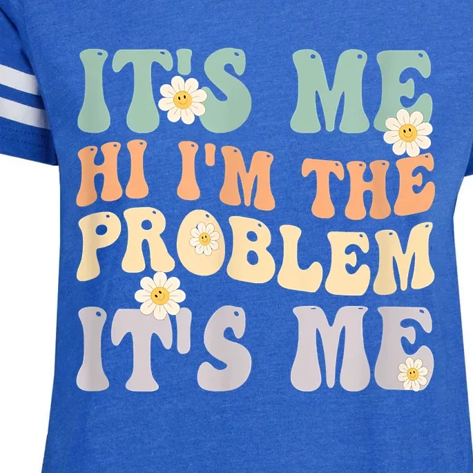 It's Me Hi I'm The Problem It's Me Funny Make Problems Enza Ladies Jersey Football T-Shirt