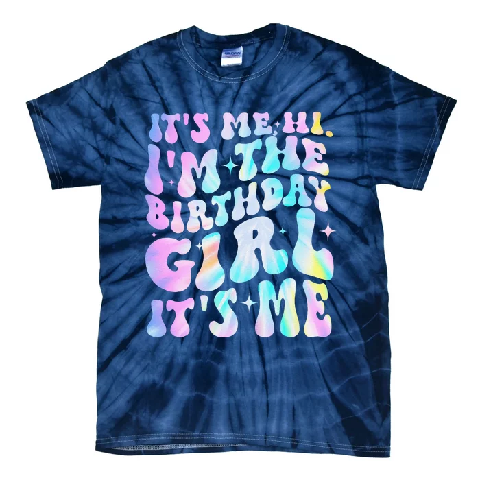 ItS Me Hi IM Birthday Girl ItS Me Groovy Tie-Dye T-Shirt