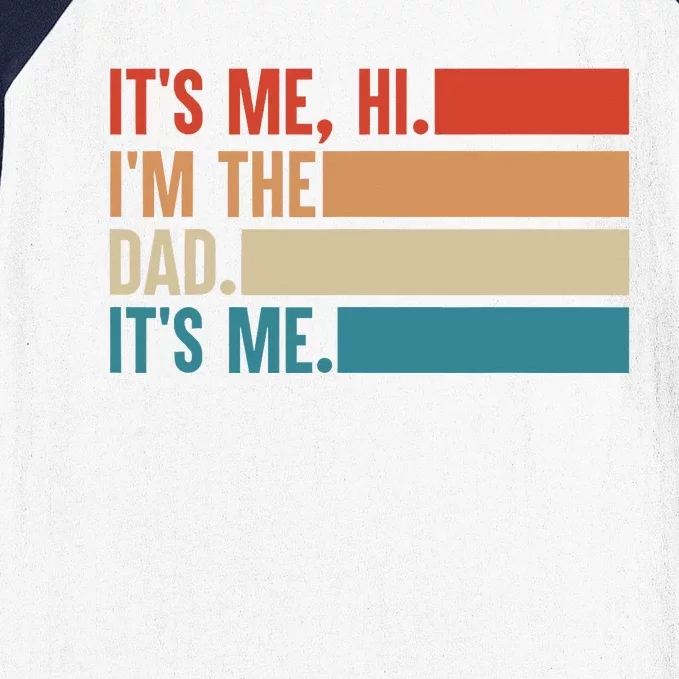 It's Me Hi I'm The Dad It's Me Fathers Day Gift Baseball Sleeve Shirt