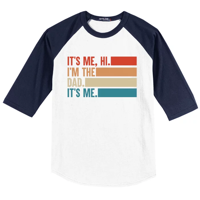 It's Me Hi I'm The Dad It's Me Fathers Day Gift Baseball Sleeve Shirt