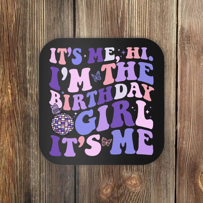 It's Me Hi I'm The Birthday Its Me Birthday Party Coaster