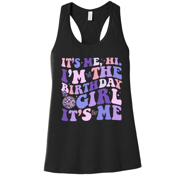 It's Me Hi I'm The Birthday Its Me Birthday Party Women's Racerback Tank