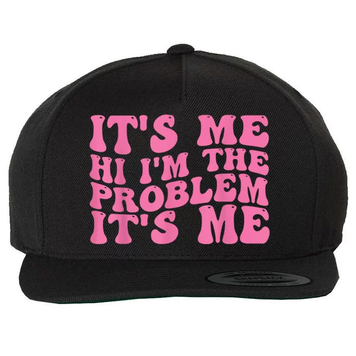 Its Me Hi I'm The Problem Its Me Funny Wool Snapback Cap