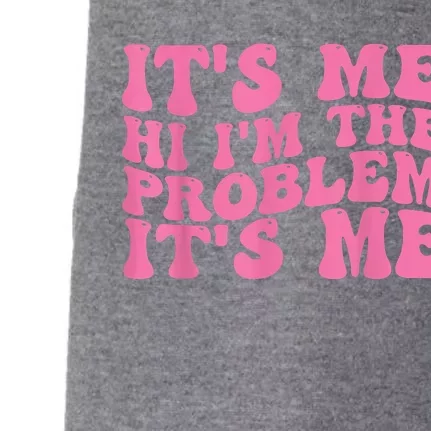 Its Me Hi I'm The Problem Its Me Funny Doggie 3-End Fleece Hoodie