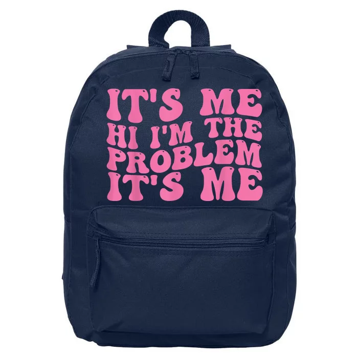 Its Me Hi I'm The Problem Its Me Funny 16 in Basic Backpack