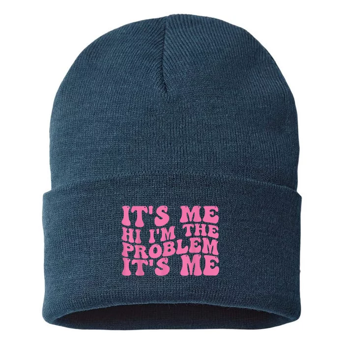 Its Me Hi I'm The Problem Its Me Funny Sustainable Knit Beanie