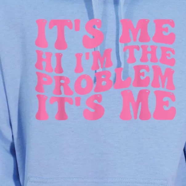 Its Me Hi I'm The Problem Its Me Funny Unisex Surf Hoodie