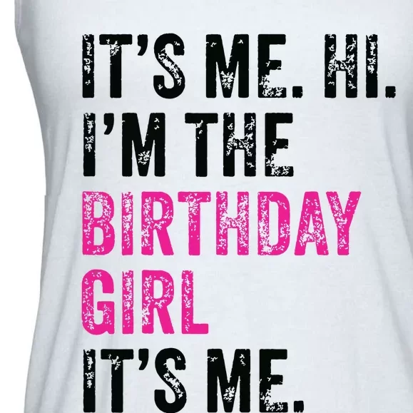 Its Me Hi Im The Birthday Girl Its Me Birthday Era Party Ladies Essential Flowy Tank