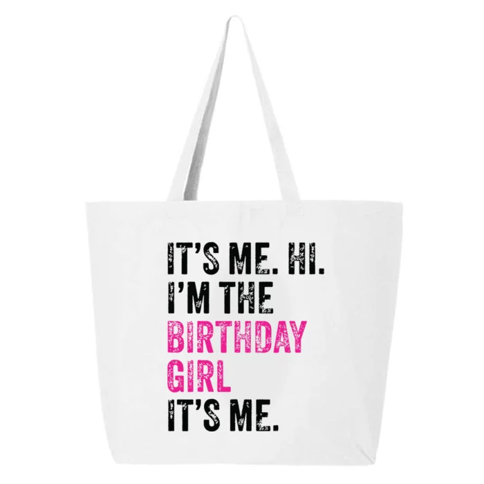 Its Me Hi Im The Birthday Girl Its Me Birthday Era Party 25L Jumbo Tote