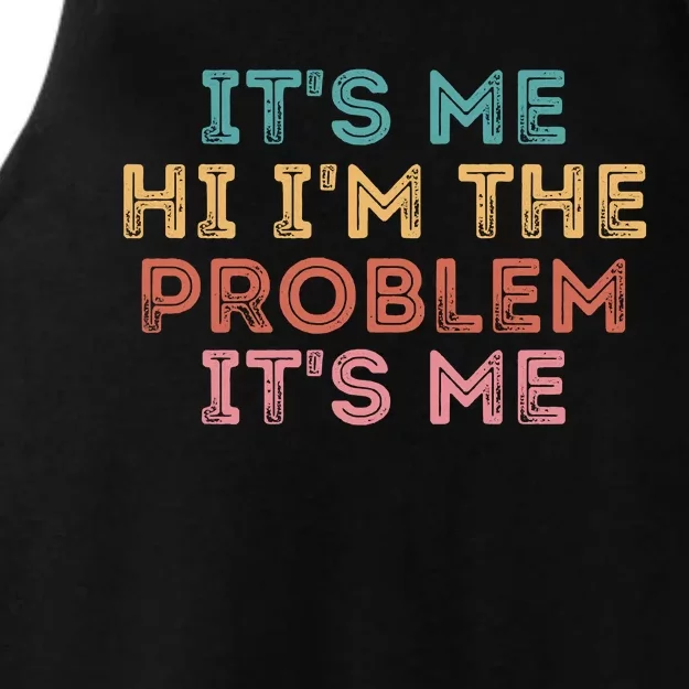 Its Me Hi I'm The Problem Its Me Funny Ladies Tri-Blend Wicking Tank