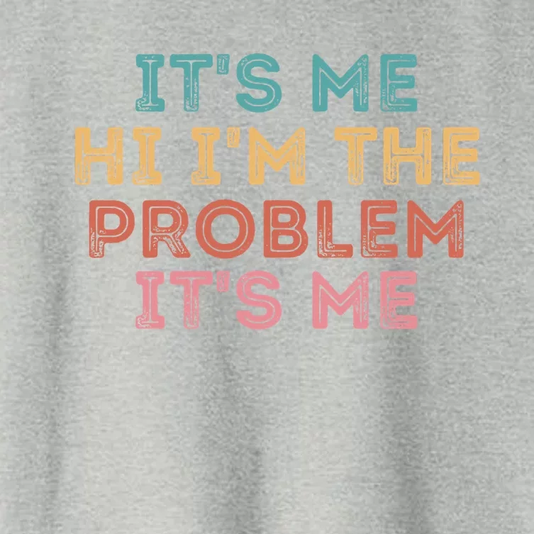 Its Me Hi I'm The Problem Its Me Funny Women's Crop Top Tee