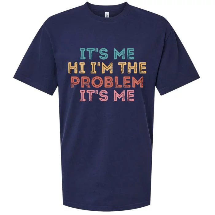 Its Me Hi I'm The Problem Its Me Funny Sueded Cloud Jersey T-Shirt