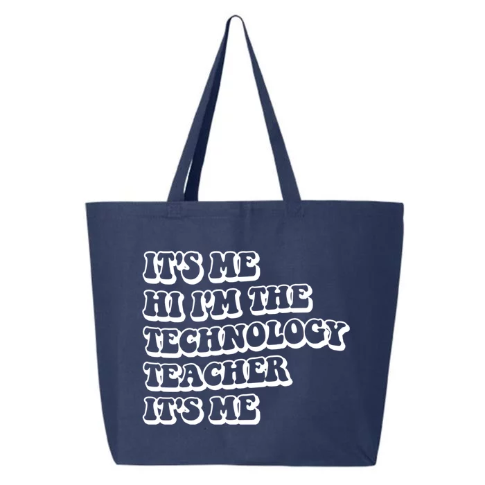 It’S Me Hi I’M The Technology Teacher It’S Me Funny Teacher Great Gift 25L Jumbo Tote