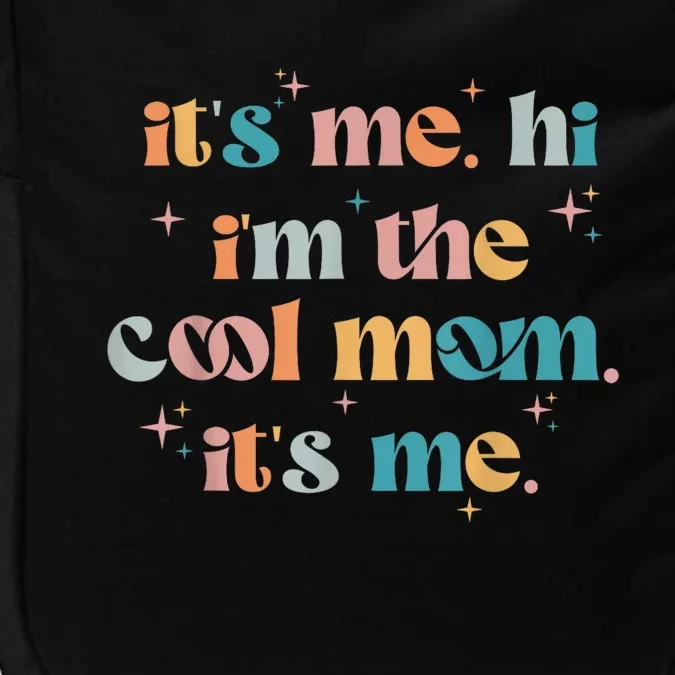 Its Me Hi Im The Cool Mom Its Me Mothers Day Groovy Impact Tech Backpack