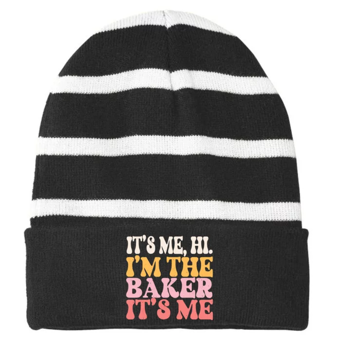 ItS Me Hi IM The Baker Cookie Baking Funny Woman Baker Striped Beanie with Solid Band