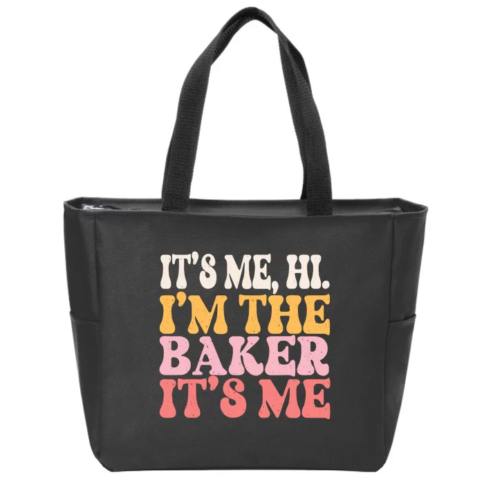 ItS Me Hi IM The Baker Cookie Baking Funny Woman Baker Zip Tote Bag