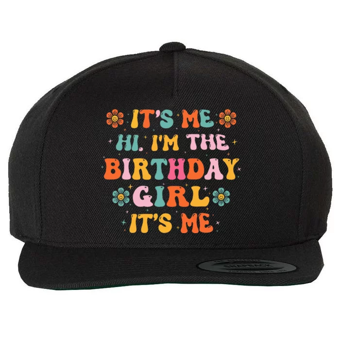 Its Me Hi IM The Birthday Girl Its Me Birthday Party Wool Snapback Cap