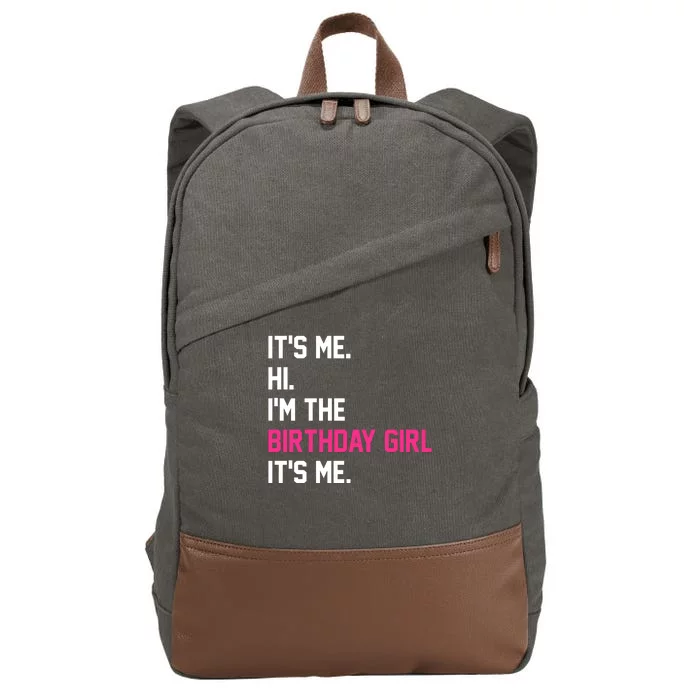 Its Me Hi Im The Brithday Girl Its Me Funny Gift Cotton Canvas Backpack