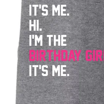 Its Me Hi Im The Brithday Girl Its Me Funny Gift Doggie 3-End Fleece Hoodie