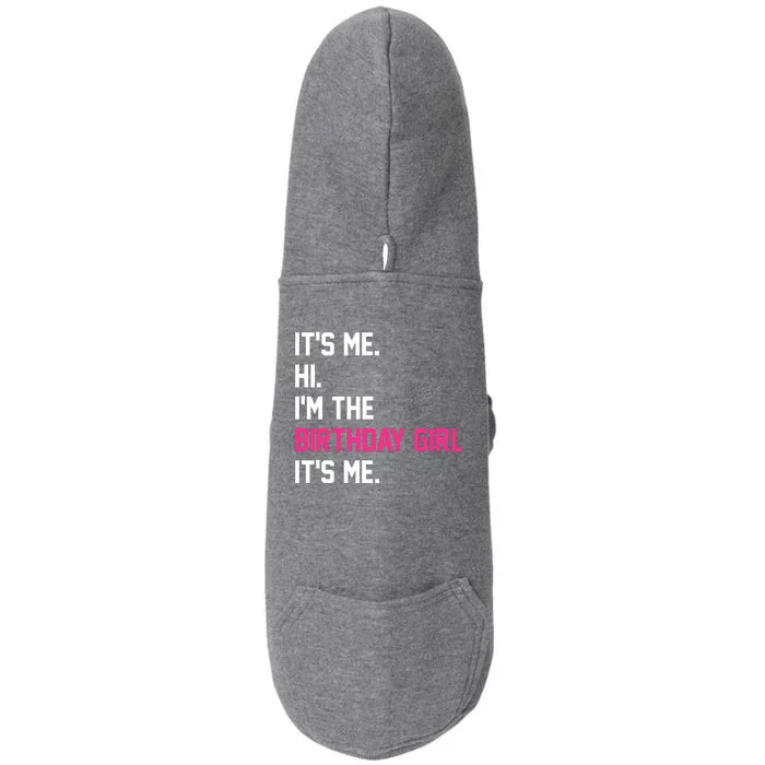 Its Me Hi Im The Brithday Girl Its Me Funny Gift Doggie 3-End Fleece Hoodie