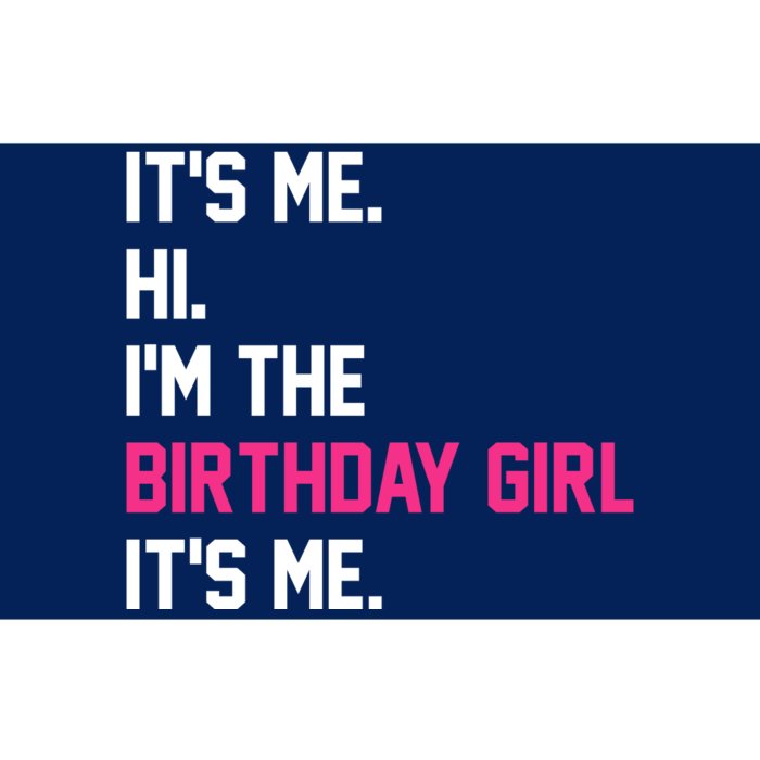 Its Me Hi Im The Brithday Girl Its Me Funny Gift Bumper Sticker