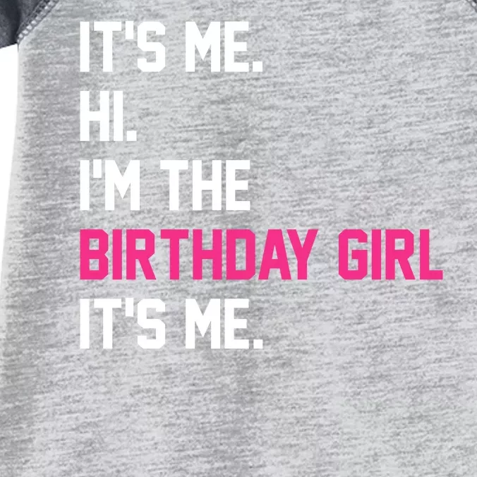 Its Me Hi Im The Brithday Girl Its Me Funny Gift Infant Baby Jersey Bodysuit