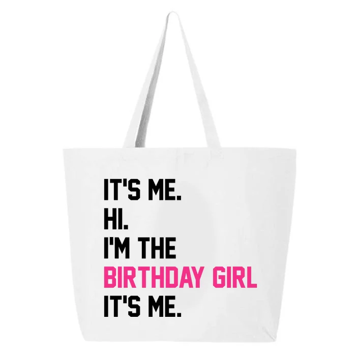 Its Me Hi Im The Brithday Girl Its Me Funny Gift 25L Jumbo Tote