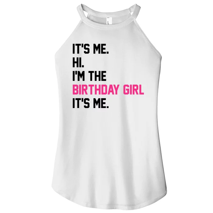 Its Me Hi Im The Brithday Girl Its Me Funny Gift Women’s Perfect Tri Rocker Tank