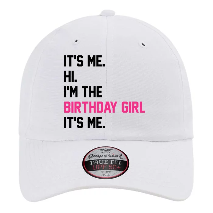 Its Me Hi Im The Brithday Girl Its Me Funny Gift The Original Performance Cap