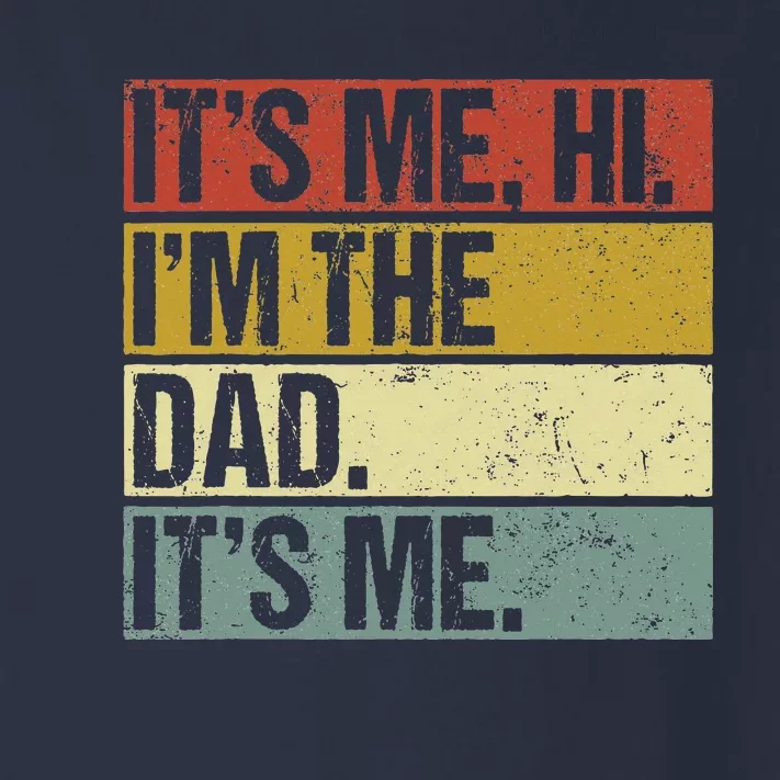 Its Me Hi Im The Dad Fathers Day Toddler Long Sleeve Shirt