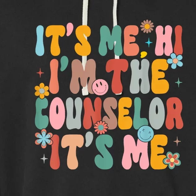 Its Me Hi Im The Teacher Counselor Back To School Garment-Dyed Fleece Hoodie