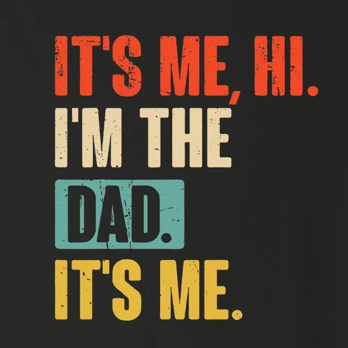 ItS Me Hi IM The Dad ItS Me Funny For Dad FatherS Day Toddler Long Sleeve Shirt