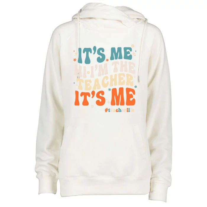 Its Me Hi Im The Teacher Its Me Funny Groovy Cool Gift Womens Funnel Neck Pullover Hood